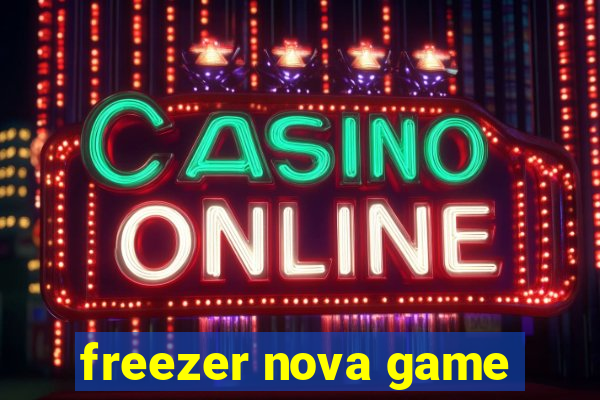 freezer nova game