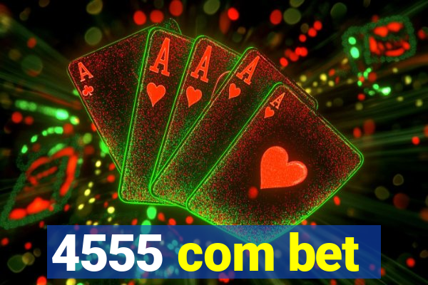 4555 com bet