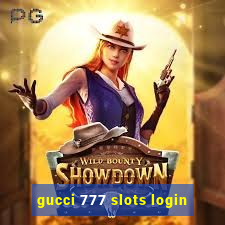 gucci 777 slots login