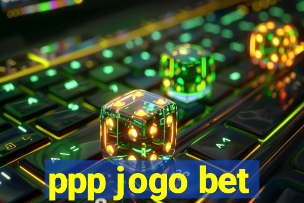 ppp jogo bet