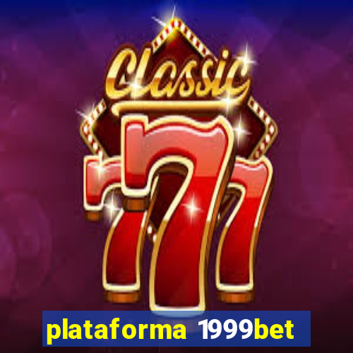 plataforma 1999bet