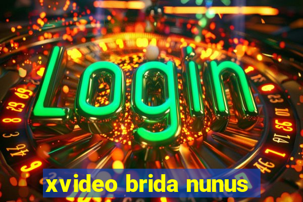 xvideo brida nunus