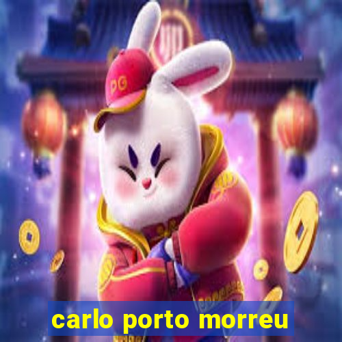 carlo porto morreu