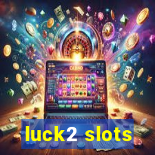 luck2 slots