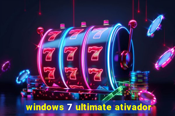 windows 7 ultimate ativador