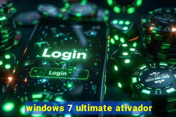 windows 7 ultimate ativador