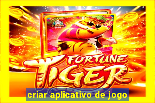 criar aplicativo de jogo