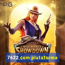 7622 com plataforma