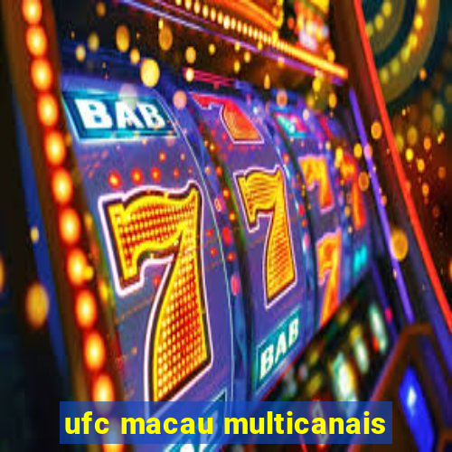 ufc macau multicanais