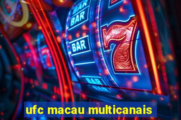 ufc macau multicanais