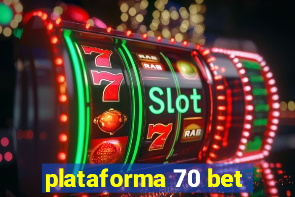 plataforma 70 bet