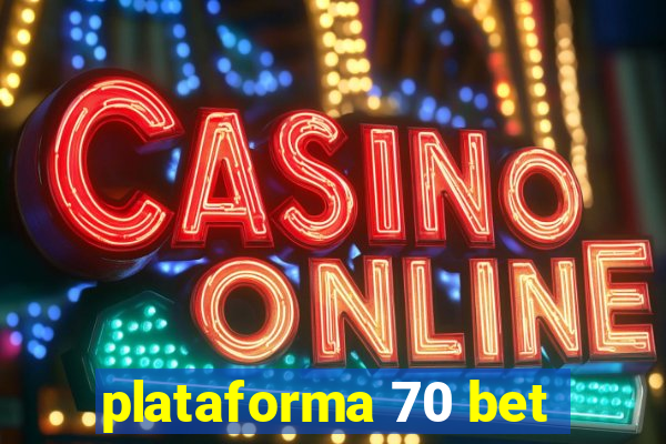 plataforma 70 bet