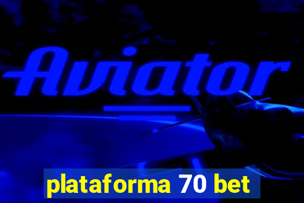 plataforma 70 bet