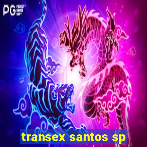 transex santos sp