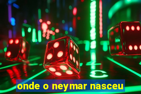 onde o neymar nasceu