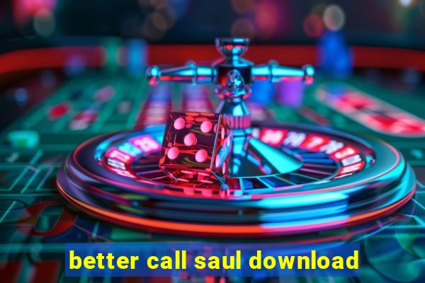 better call saul download