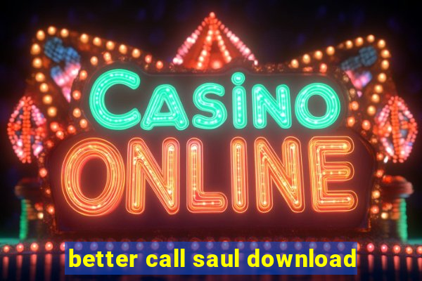 better call saul download