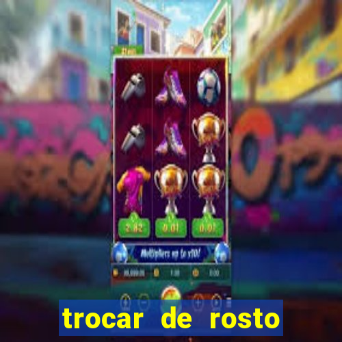 trocar de rosto online trocar rosto de video online