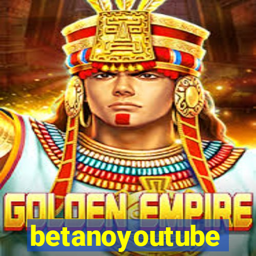 betanoyoutube