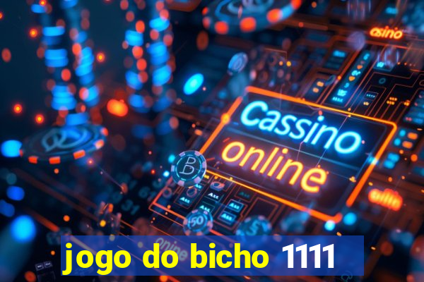 jogo do bicho 1111