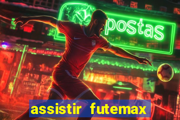 assistir futemax real madrid