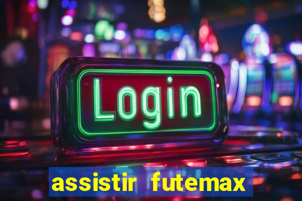 assistir futemax real madrid