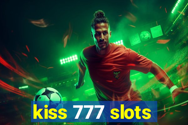 kiss 777 slots