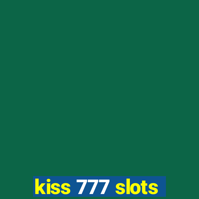 kiss 777 slots