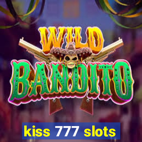 kiss 777 slots