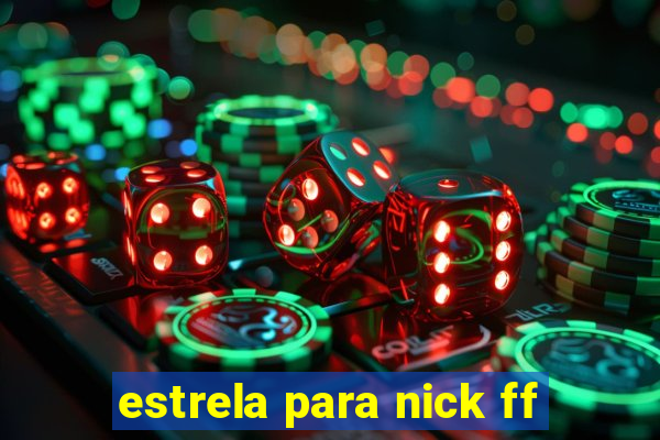 estrela para nick ff