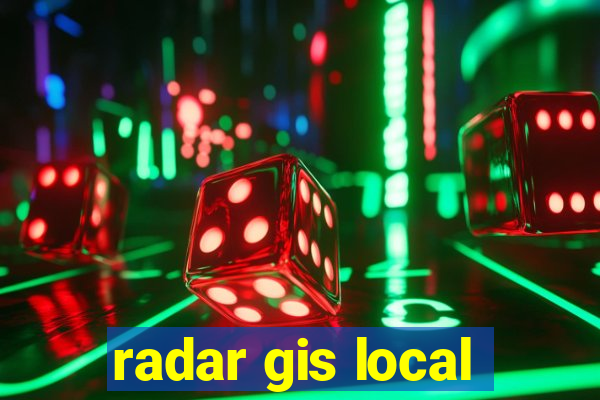 radar gis local