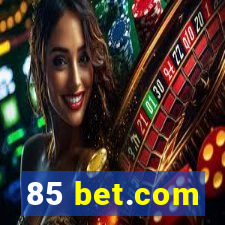 85 bet.com