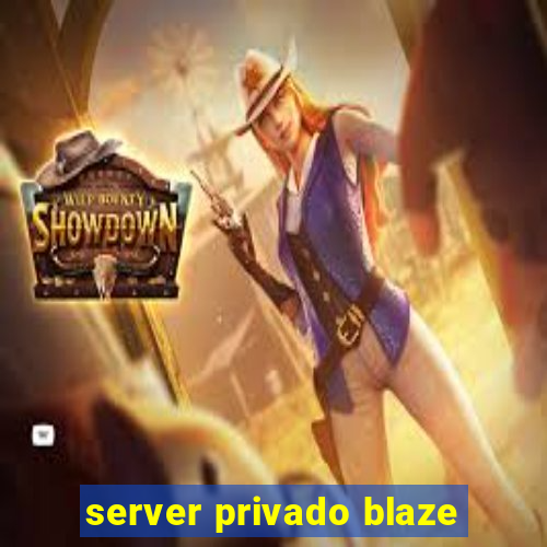 server privado blaze