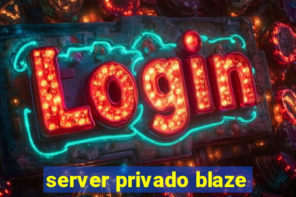 server privado blaze