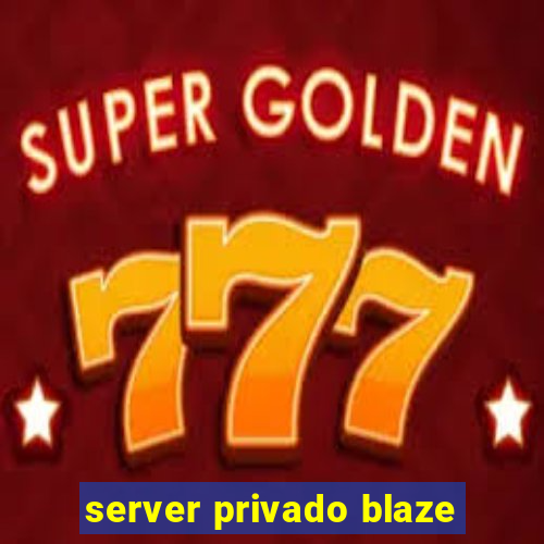 server privado blaze