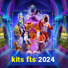 kits fts 2024