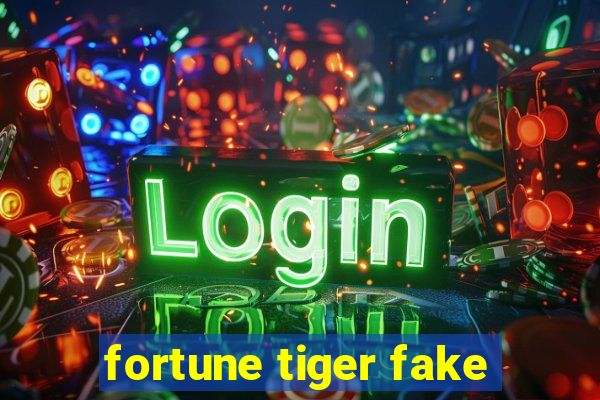 fortune tiger fake