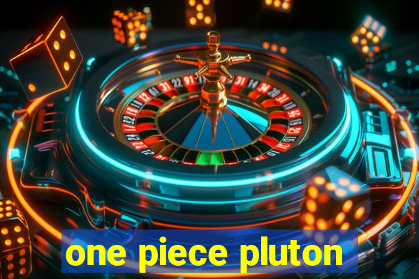 one piece pluton