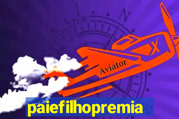 paiefilhopremiacoes.com