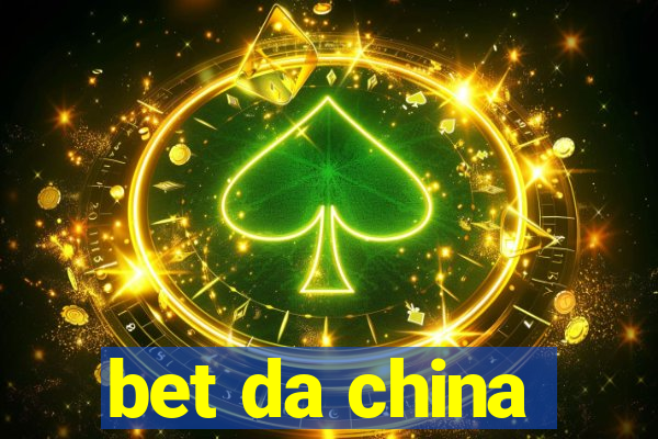 bet da china