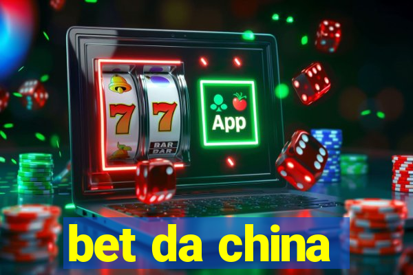 bet da china