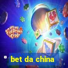 bet da china