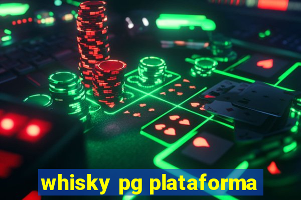 whisky pg plataforma