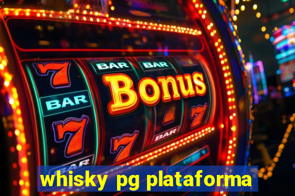 whisky pg plataforma