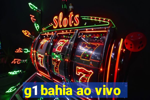 g1 bahia ao vivo