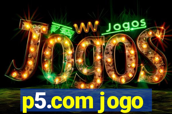 p5.com jogo