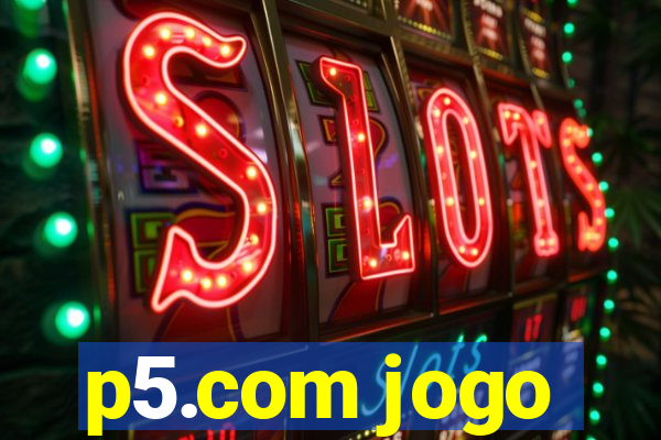 p5.com jogo