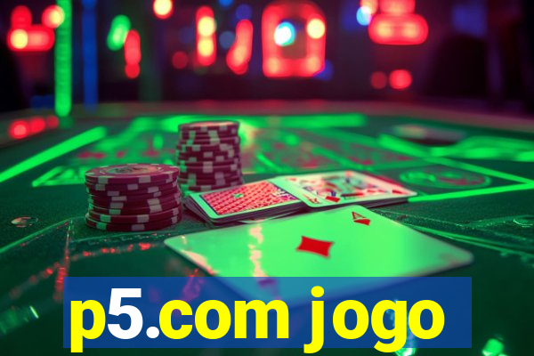 p5.com jogo