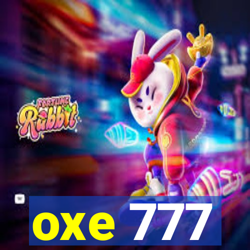 oxe 777