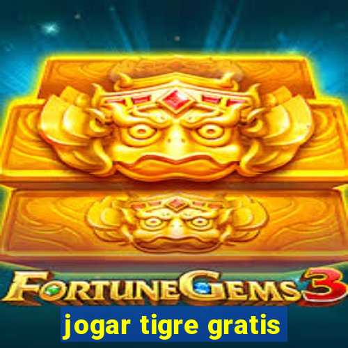 jogar tigre gratis